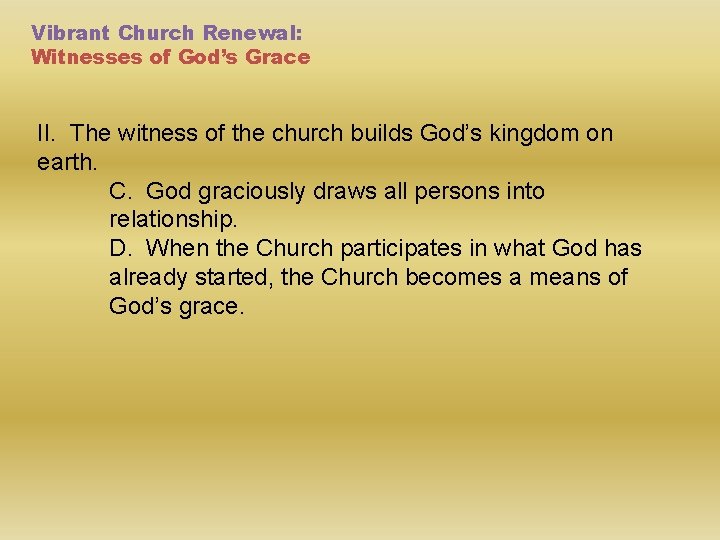 Vibrant Church Renewal: Witnesses of God’s Grace II. The witness of the church builds