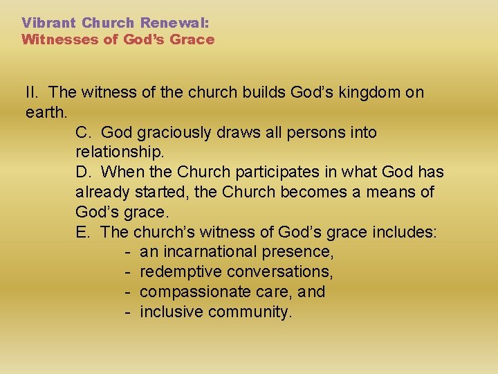 Vibrant Church Renewal: Witnesses of God’s Grace II. The witness of the church builds