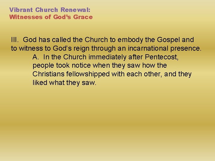 Vibrant Church Renewal: Witnesses of God’s Grace III. God has called the Church to