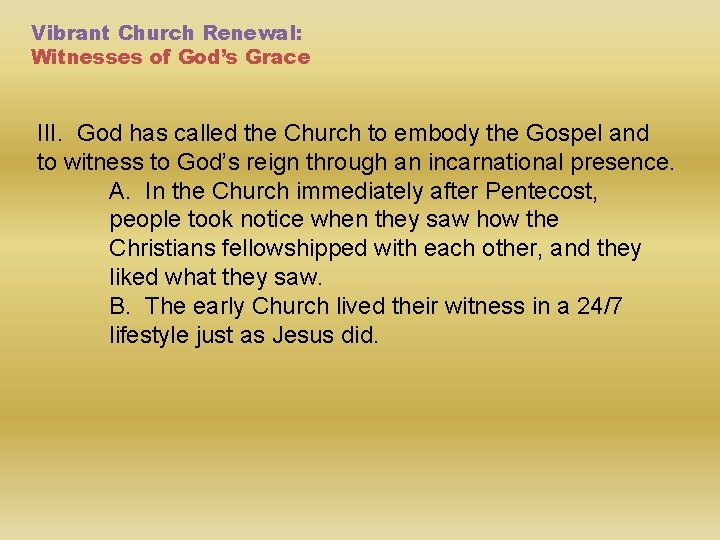 Vibrant Church Renewal: Witnesses of God’s Grace III. God has called the Church to