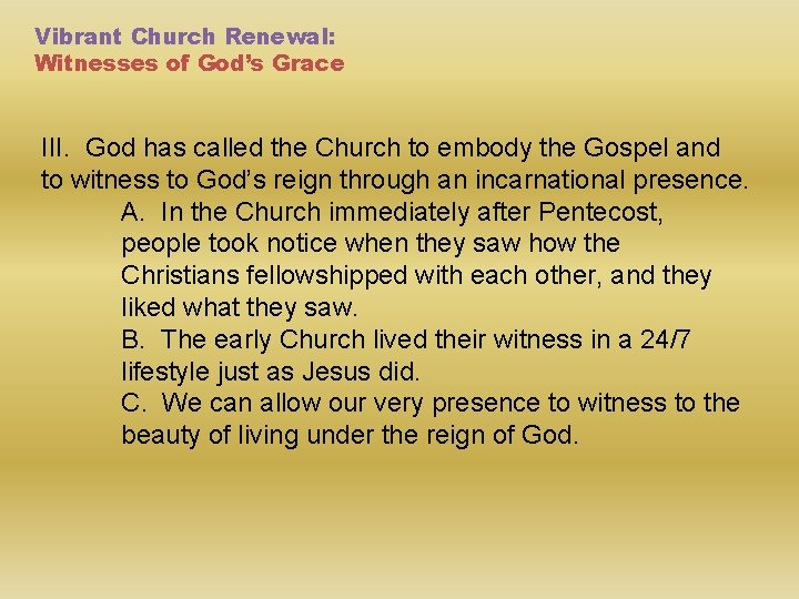 Vibrant Church Renewal: Witnesses of God’s Grace III. God has called the Church to
