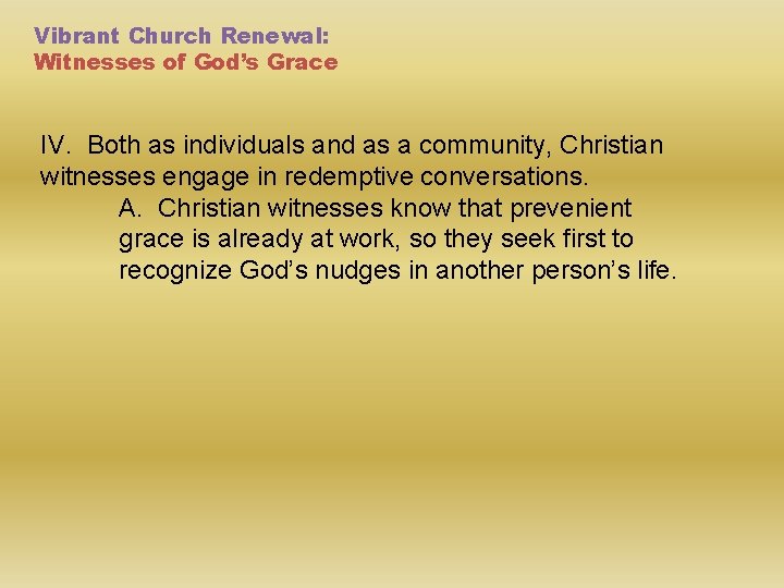 Vibrant Church Renewal: Witnesses of God’s Grace IV. Both as individuals and as a