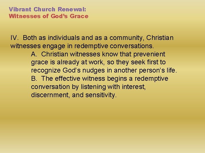 Vibrant Church Renewal: Witnesses of God’s Grace IV. Both as individuals and as a