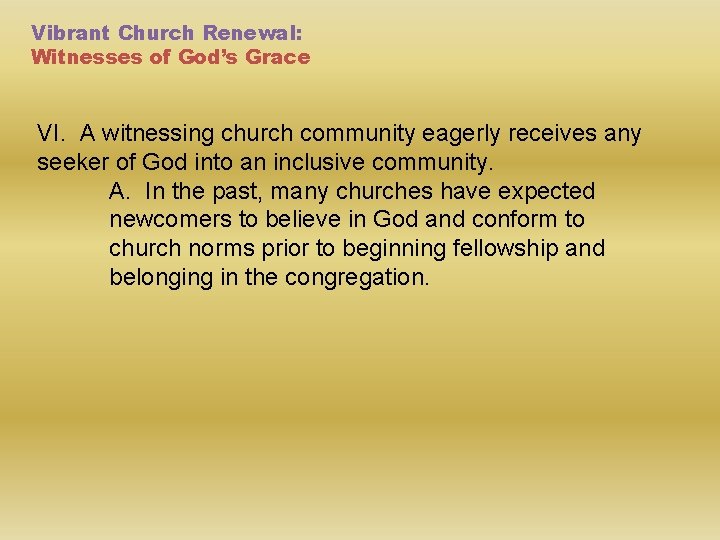 Vibrant Church Renewal: Witnesses of God’s Grace VI. A witnessing church community eagerly receives