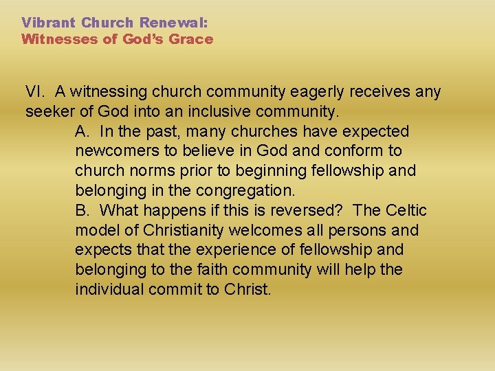 Vibrant Church Renewal: Witnesses of God’s Grace VI. A witnessing church community eagerly receives