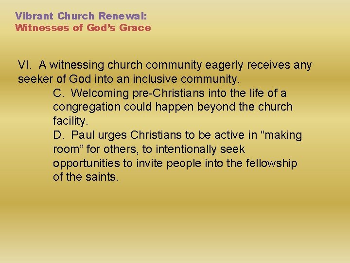 Vibrant Church Renewal: Witnesses of God’s Grace VI. A witnessing church community eagerly receives