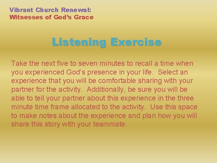 Vibrant Church Renewal: Witnesses of God’s Grace Listening Exercise Take the next five to