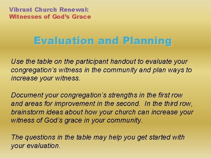 Vibrant Church Renewal: Witnesses of God’s Grace Evaluation and Planning Use the table on