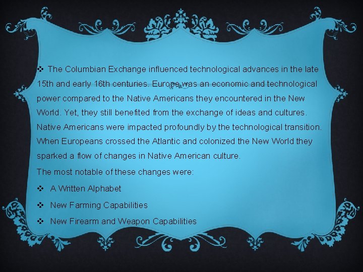 v The Columbian Exchange influenced technological advances in the late 15 th and early