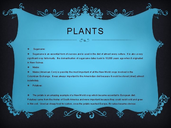 PLANTS v Sugarcane: v Sugarcane is an essential form of sucrose and is used