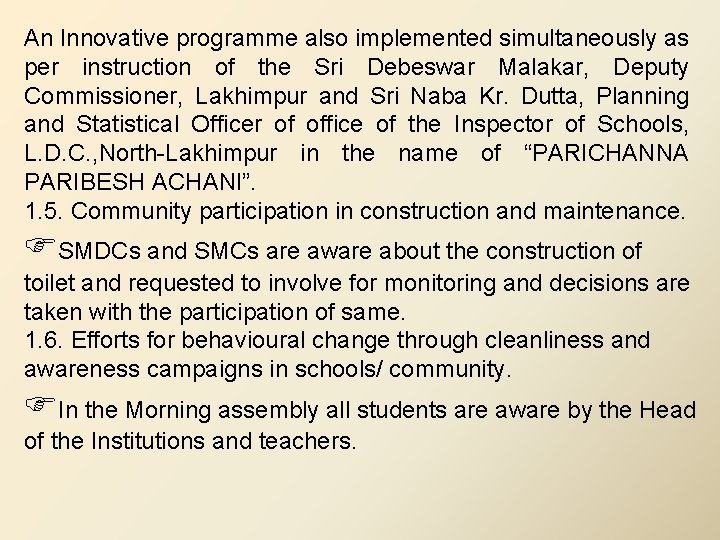 An Innovative programme also implemented simultaneously as per instruction of the Sri Debeswar Malakar,