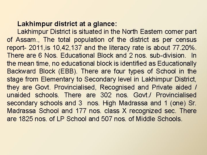 Lakhimpur district at a glance: Lakhimpur District is situated in the North Eastern corner