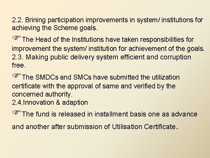 2. 2. Brining participation improvements in system/ institutions for achieving the Scheme goals. The