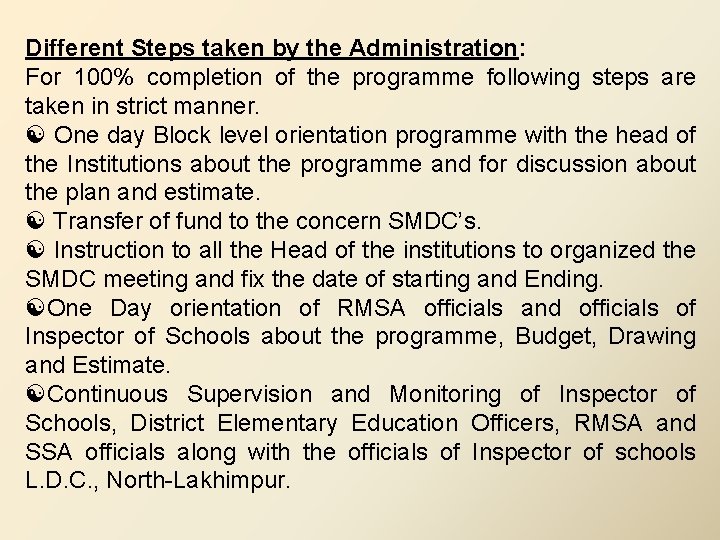 Different Steps taken by the Administration: For 100% completion of the programme following steps