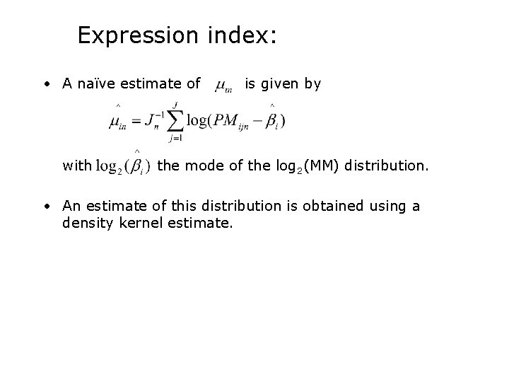 Expression index: • A naïve estimate of with is given by the mode of