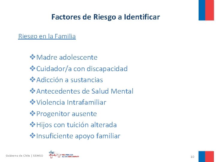 Factores de Riesgo a Identificar Riesgo en la Familia v. Madre adolescente v. Cuidador/a Factores de Riesgo a Identificar Riesgo en la Familia v. Madre adolescente v. Cuidador/a