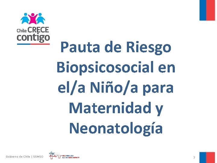 Pauta de Riesgo Biopsicosocial en el/a Niño/a para Maternidad y Neonatología Gobierno de Chile Pauta de Riesgo Biopsicosocial en el/a Niño/a para Maternidad y Neonatología Gobierno de Chile