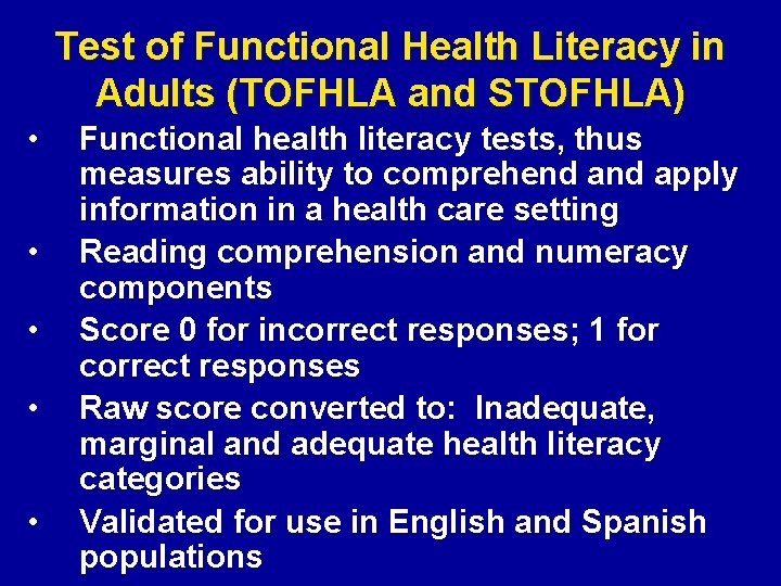 Test of Functional Health Literacy in Adults (TOFHLA and STOFHLA) • • • Functional