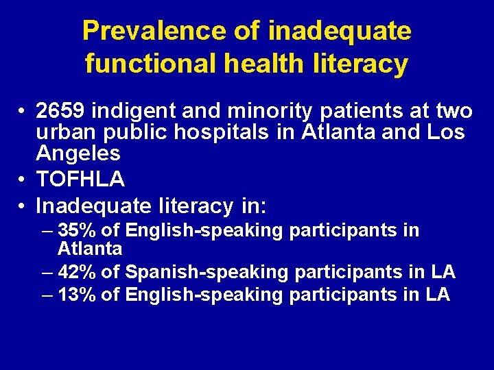 Prevalence of inadequate functional health literacy • 2659 indigent and minority patients at two