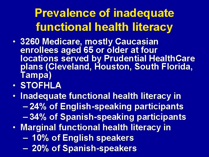 Prevalence of inadequate functional health literacy • 3260 Medicare, mostly Caucasian enrollees aged 65