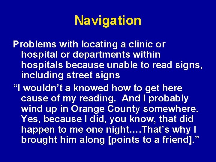 Navigation Problems with locating a clinic or hospital or departments within hospitals because unable