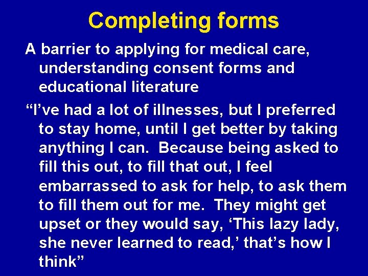 Completing forms A barrier to applying for medical care, understanding consent forms and educational