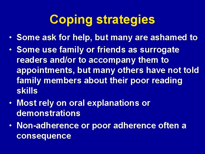 Coping strategies • Some ask for help, but many are ashamed to • Some