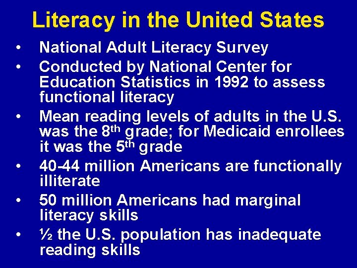 Literacy in the United States • • • National Adult Literacy Survey Conducted by