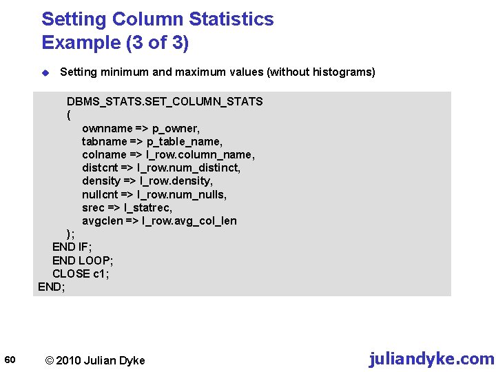 Setting Column Statistics Example (3 of 3) u Setting minimum and maximum values (without