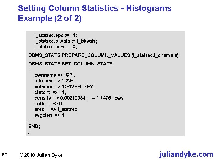 Setting Column Statistics - Histograms Example (2 of 2) l_statrec. epc : = 11;