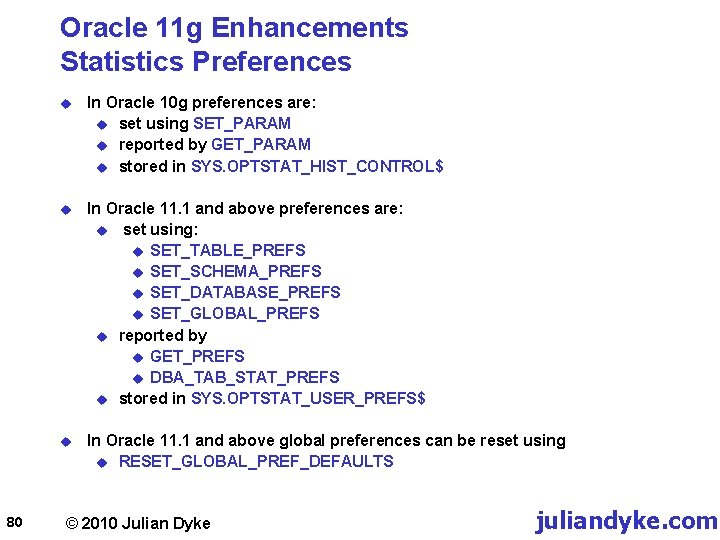 Oracle 11 g Enhancements Statistics Preferences 80 u In Oracle 10 g preferences are: