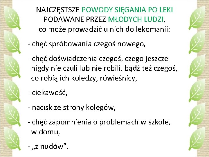 NAJCZĘSTSZE POWODY SIĘGANIA PO LEKI PODAWANE PRZEZ MŁODYCH LUDZI, co może prowadzić u nich