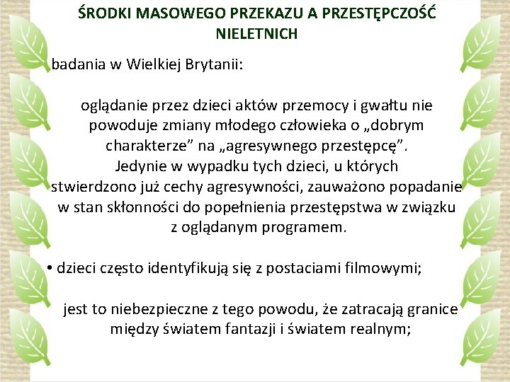 ŚRODKI MASOWEGO PRZEKAZU A PRZESTĘPCZOŚĆ NIELETNICH badania w Wielkiej Brytanii: oglądanie przez dzieci aktów