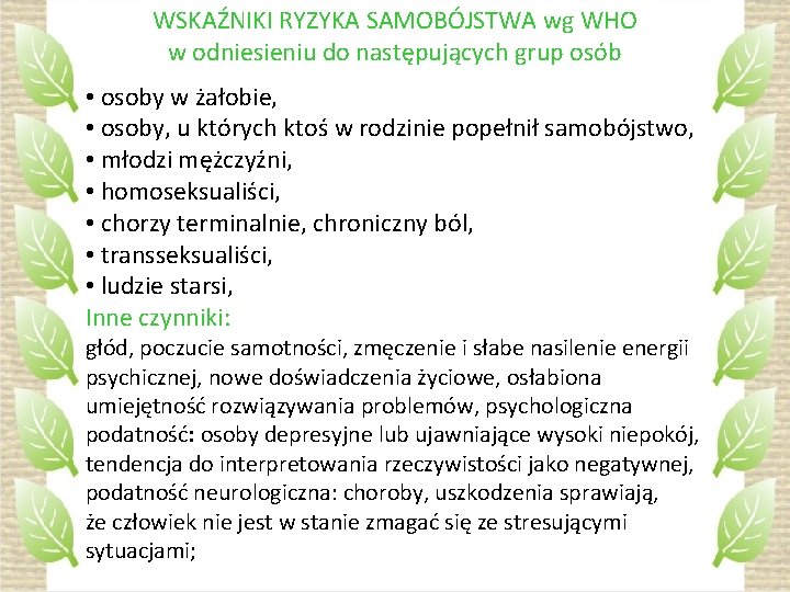 WSKAŹNIKI RYZYKA SAMOBÓJSTWA wg WHO w odniesieniu do następujących grup osób • osoby w