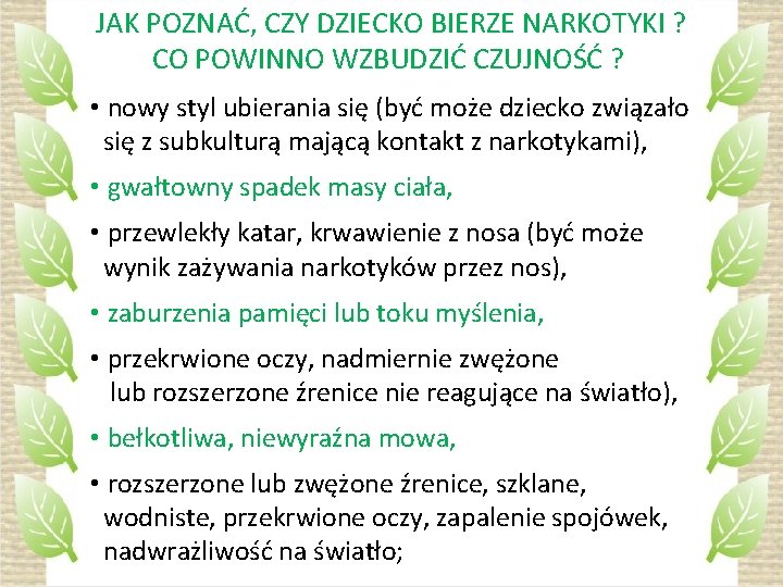 JAK POZNAĆ, CZY DZIECKO BIERZE NARKOTYKI ? CO POWINNO WZBUDZIĆ CZUJNOŚĆ ? • nowy