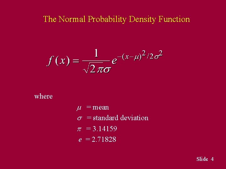 The Normal Probability Density Function where = mean = standard deviation = 3. 14159 The Normal Probability Density Function where = mean = standard deviation = 3. 14159