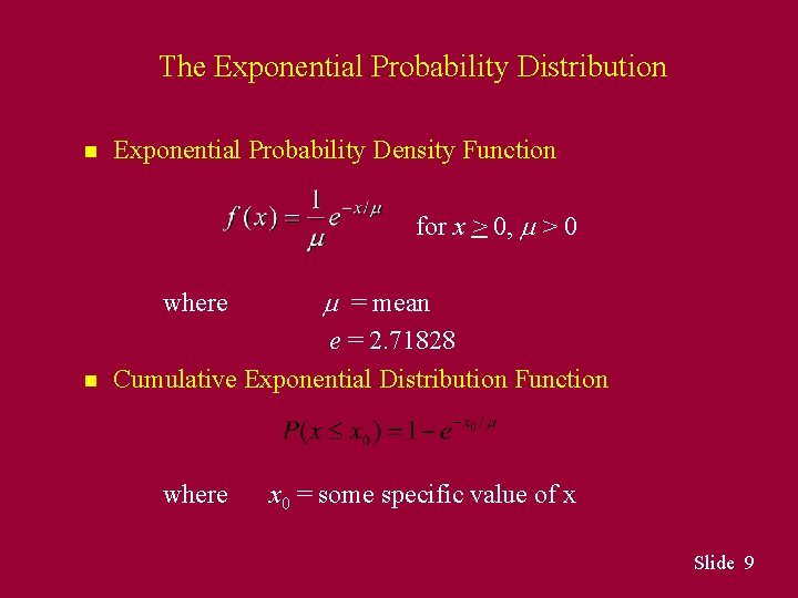 The Exponential Probability Distribution n Exponential Probability Density Function for x > 0, > The Exponential Probability Distribution n Exponential Probability Density Function for x > 0, >