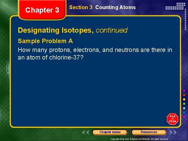 Chapter 3 Section 3 Counting Atoms Designating Isotopes, continued Sample Problem A How many