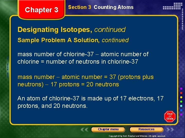 Chapter 3 Section 3 Counting Atoms Designating Isotopes, continued Sample Problem A Solution, continued