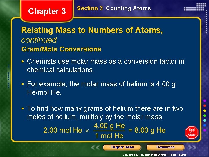 Chapter 3 Section 3 Counting Atoms Relating Mass to Numbers of Atoms, continued Gram/Mole