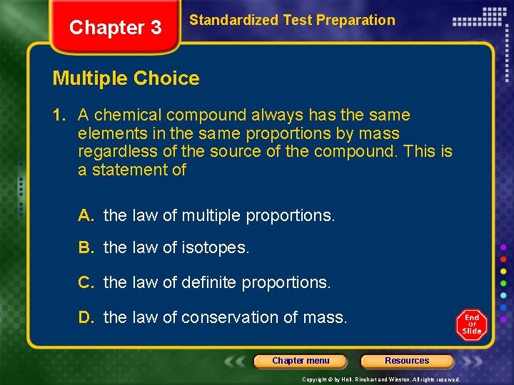 Chapter 3 Standardized Test Preparation Multiple Choice 1. A chemical compound always has the