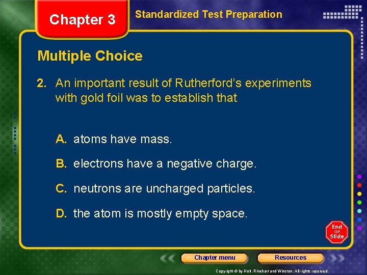 Chapter 3 Standardized Test Preparation Multiple Choice 2. An important result of Rutherford’s experiments