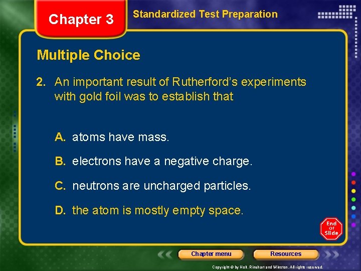 Chapter 3 Standardized Test Preparation Multiple Choice 2. An important result of Rutherford’s experiments