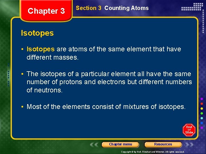 Chapter 3 Section 3 Counting Atoms Isotopes • Isotopes are atoms of the same