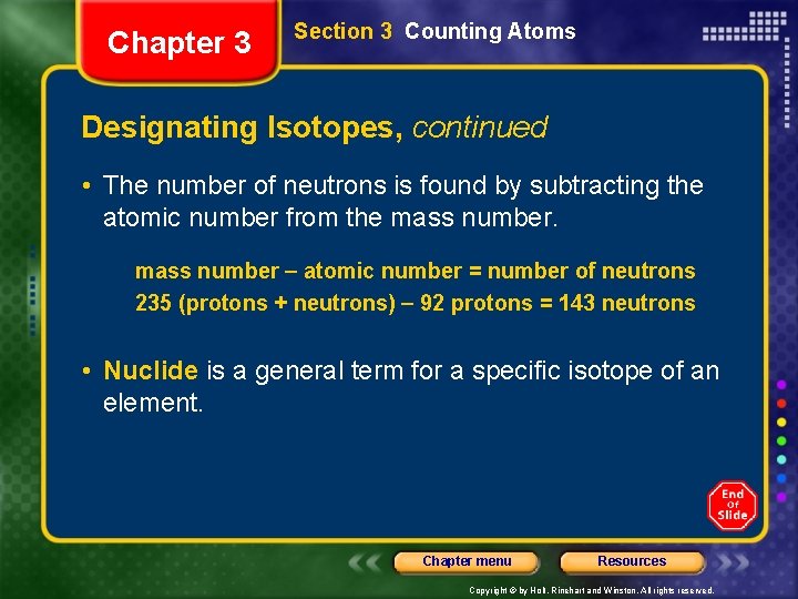 Chapter 3 Section 3 Counting Atoms Designating Isotopes, continued • The number of neutrons