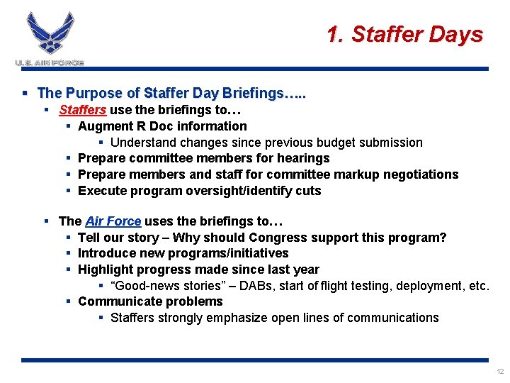 1. Staffer Days § The Purpose of Staffer Day Briefings…. . § Staffers use