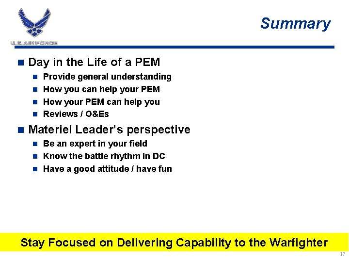 Summary n Day in the Life of a PEM Provide general understanding n How