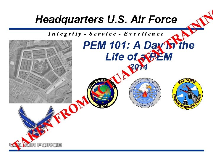 Headquarters U. S. Air Force Integrity - Service - Excellence I A R PEM