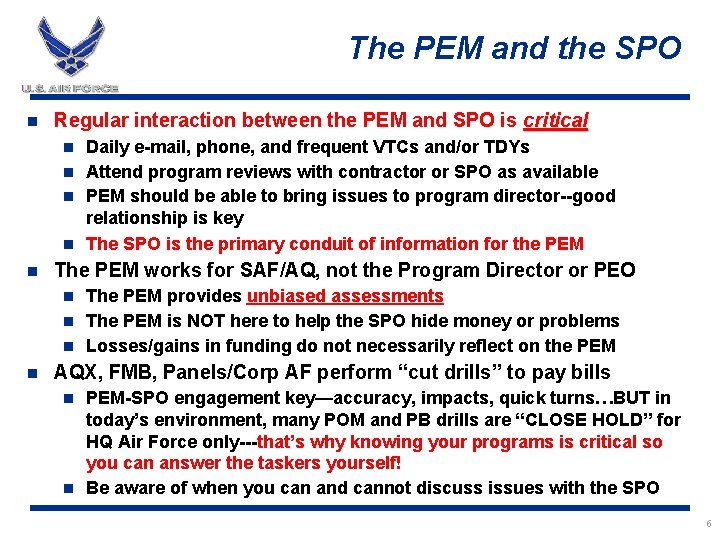 The PEM and the SPO n Regular interaction between the PEM and SPO is