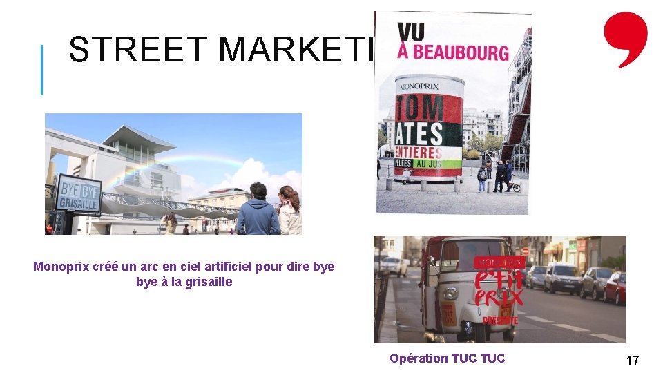 STREET MARKETING Monoprix créé un arc en ciel artificiel pour dire bye à la